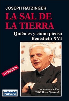 LA SAL DE LA TIERRA : CRISTIANISMO E IGLESIA CATÓLICA ANTE EL NUEVO MILENIO de Joseph Ratzinger