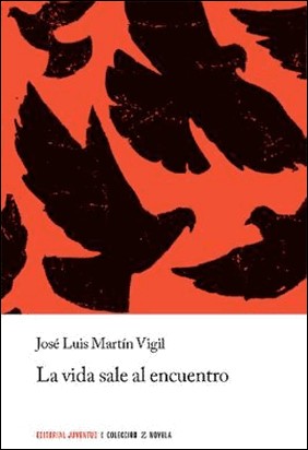 LA VIDA SALE AL ENCUENTRO de José Luis Martín Vigil