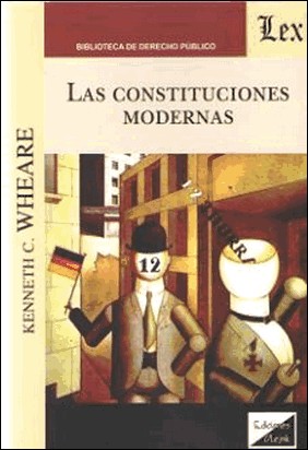 LAS CONSTITUCIONES MODERNAS de Kenneth C. Wheare