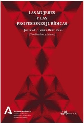 LAS MUJERES Y LAS PROFESIONES JURÍDICAS de Josefa Dolores Ruiz Resa