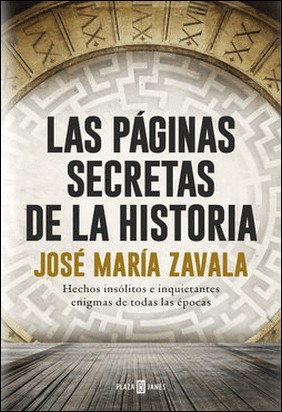 LAS PÁGINAS SECRETAS DE LA HISTORIA de José María Zavala