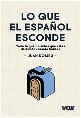 LO QUE EL ESPAÑOL ESCONDE de Juan Romeu