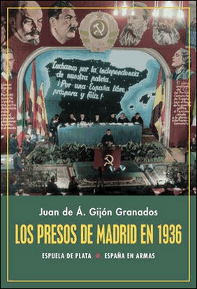 LOS PRESOS DE MADRID EN 1936 de Juan De A. Gijon Granados