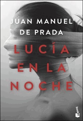 LUCIA EN LA NOCHE de Juan Manuel De Prada