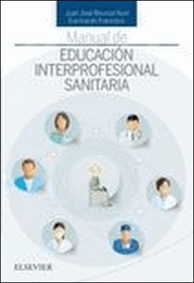 MANUAL DE EDUCACIÓN INTERPROFESIONAL SANITARIA de Juan Jose Beunza Nuin