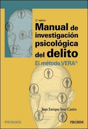 MANUAL DE INVESTIGACIÓN PSICOLÓGICA DEL DELITO de Juan Enrique Soto Castro