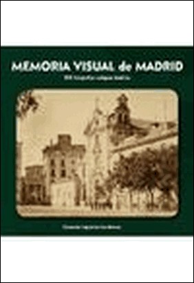 MEMORIA VISUAL DE MADRID de José María Izquierdo