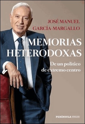 MEMORIAS HETERODOXAS de José Manuel García-Margallo