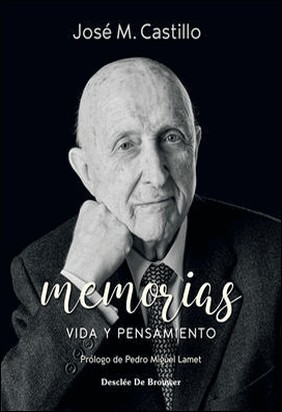 MEMORIAS. VIDA Y PENSAMIENTO de José María Castillo Sánchez