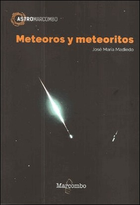 METEOROS Y METEORITOS de Jose Maria Madiedo
