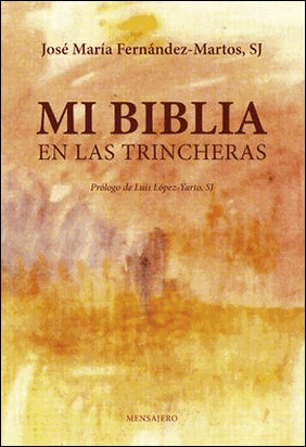 MI BIBLIA EN LA TRINCHERAS de José Mª Fernández-Martos