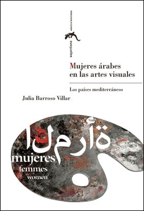 MUJERES ÁRABES EN LAS ARTES VISUALES de Julia Barroso Villar