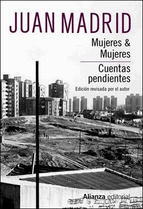 MUJERES & MUJERES. CUENTAS PENDIENTES de Juan Madrid