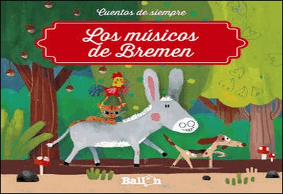 MUSICOS DE BREMEN, LOS/CUENTOS DE SIEMPRE 