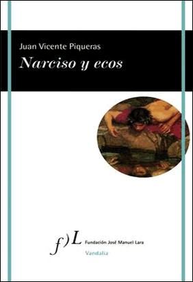 NARCISO Y ECOS de Juan Vicente Piqueras