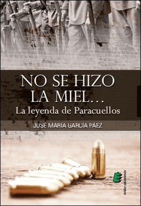 NO SE HIZO LA MIEL... de José María García Páez