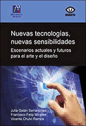 NUEVAS TECNOLOGÍAS, NUEVAS SENSIBILIDADES. de Julia Galan Serrano