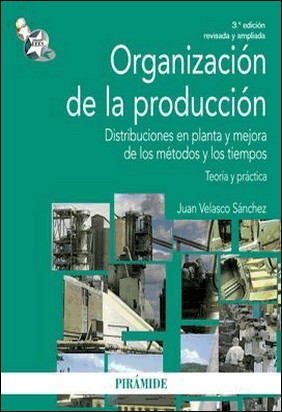 ORGANIZACIÓN DE LA PRODUCCIÓN de Juan Velasco Sánchez
