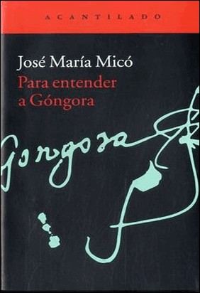 PARA ENTENDER A GÓNGORA de José María Micó