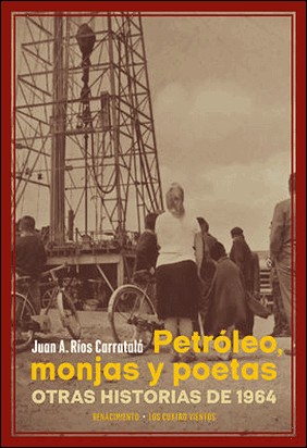 PETRÓLEO, MONJAS Y POETAS de Juan Antonio Ríos Carratalá