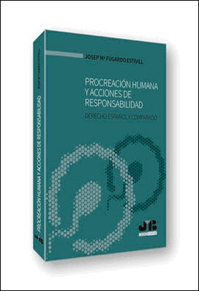 PROCREACIÓN HUMANA Y ACCIONES DE RESPONSABILIDAD de Jose Maria Fugardo Estivill