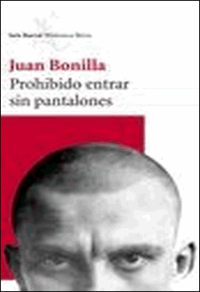 PROHIBIDO ENTRAR SIN PANTALONES de Juan Bonilla