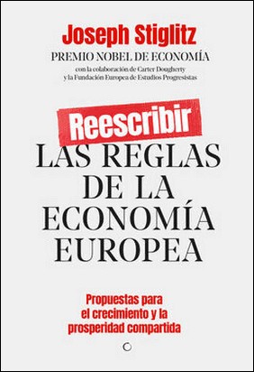 REESCRIBIR LAS REGLAS DE LA ECONOMÍA EUROPEA de Joseph E. Stiglitz