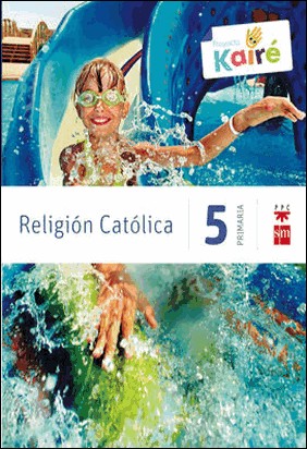 RELIGIÓN CATÓLICA - 5º ED. PRIM. - KAIRÉ de Juan Yzuel Sanz