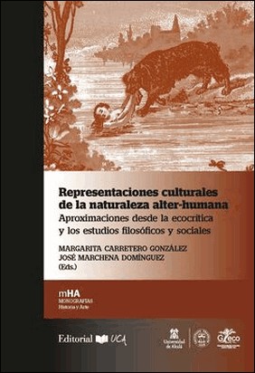 REPRESENTACIONES CULTURALES DE LA NATURALEZA ALTER-HUMANA de José Marchena Domínguez
