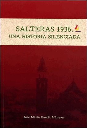 SALTERAS 1936. UNA HISTORIA SILENCIADA de José María García Márquez