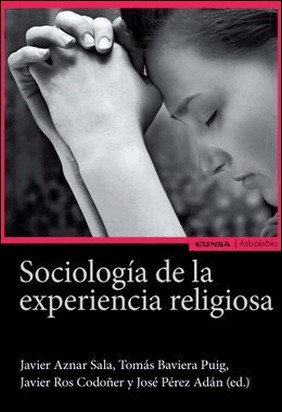 SOCIOLOGÍA DE LA EXPERIENCIA RELIGIOSA de José Pérez Adán