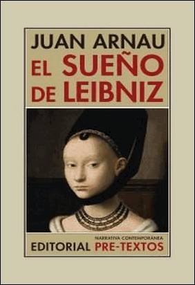 SUEÑO DE LEIBNIZ, EL de Juan Arnau