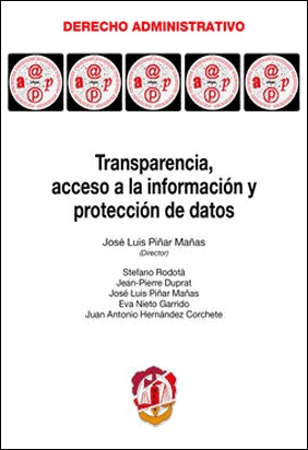 TRANSPARENCIA, ACCESO A LA INFORMACIÓN Y PROTECCIÓN DE DATOS de Jose Luis Piñar Mañas