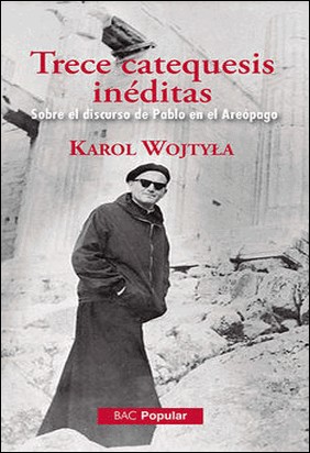 TRECE CATEQUESIS INÉDITAS de Karol Wojtyla