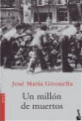 UN MILLÓN DE MUERTOS de José María Gironella