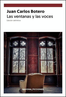 VENTANAS Y LAS VOCES,LAS de Juan Carlos Botero