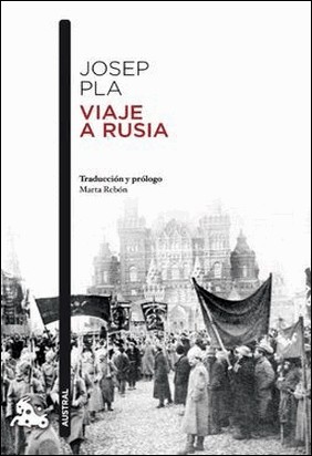 VIAJE A RUSIA EN 1925 de Josep Pla