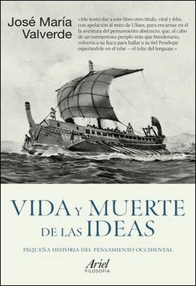 VIDA Y MUERTE DE LAS IDEAS de José María Valverde Pacheco